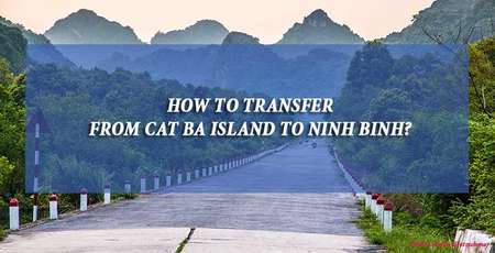 How to transfer from Cat Ba island to Ninh Binh?