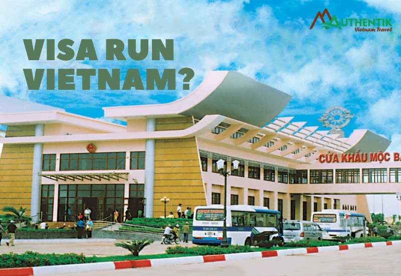 Visa Run Vietnam: Complete Guide to Extending Your Stay